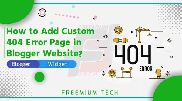 How to Add Custom 404 Error Page in Blogger Website