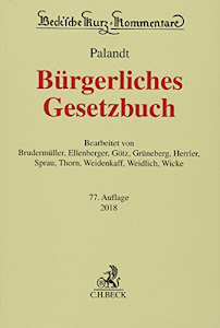 Bürgerliches Gesetzbuch: mit Nebengesetzen insbesondere mit Einführungsgesetz (Auszug) einschließlich Rom I-, Rom II- und Rom III-Verordnungen sowie ... 2018 (Beck'sche Kurz-Kommentare, Band 7)