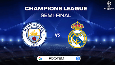 Real Madrid vs Manchester City Champions League Semi-Final Preview: