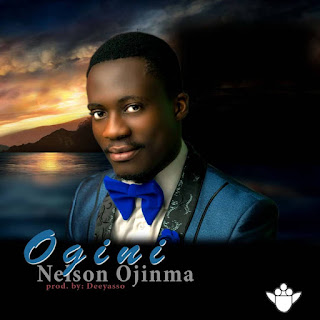 Nelson Ojinma - Ogini (Prod. By DeeYasso)