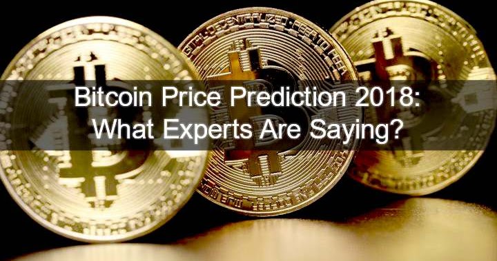 Bitcoin Price Prediction 2018 What Experts Are Saying Bitcoin - 