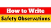 How to write Safety Observations | Safety Observation Report 