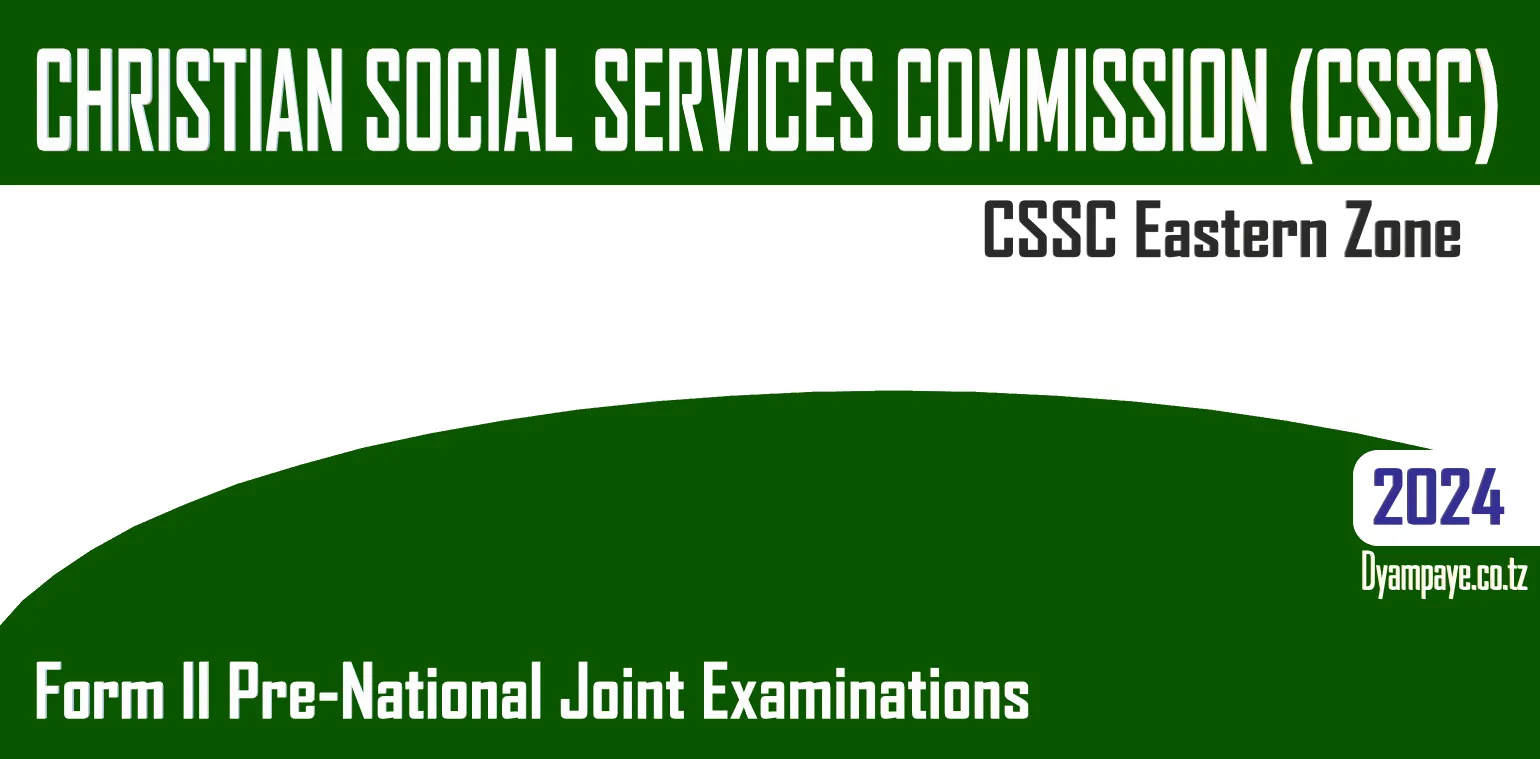 CSSC Form Two Pre National Joint Examinations 2024 Eastern Zone.