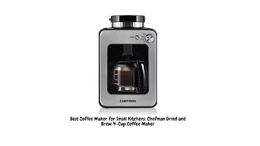 Best Coffee Maker for Small Kitchens Chefman Grind and Brew 4-Cup Coffee Maker