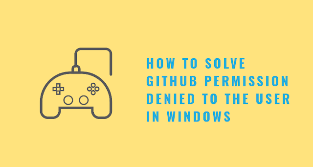 How to solve GitHub permission denied to the user in Windows