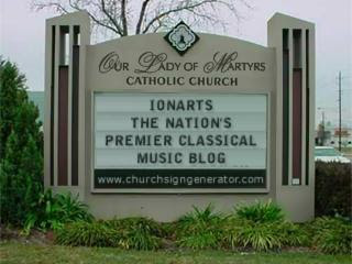 Ionarts: The Nation's Premier Classical Music Blog, image produced at churchsigngenerator.com