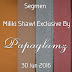 Miliki Shawl Exclusive By Papaglamz Secara PERCUMA