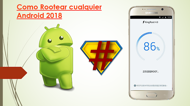 Como rootear cualquier android 2018