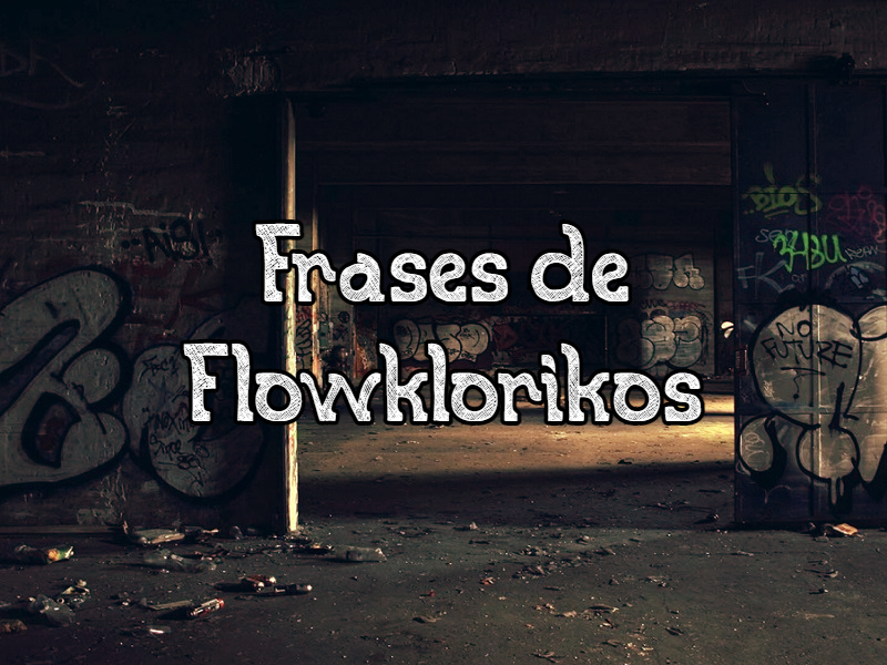 Frases de Flowklorikos