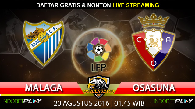 Prediksi Malaga vs Osasuna 20 Agustus 2016 (Liga Spanyol)