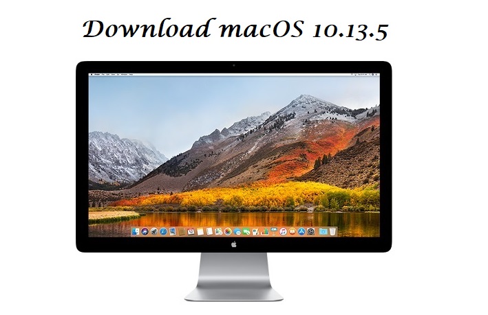 macOS High Sierra 10.13.5 Final Version