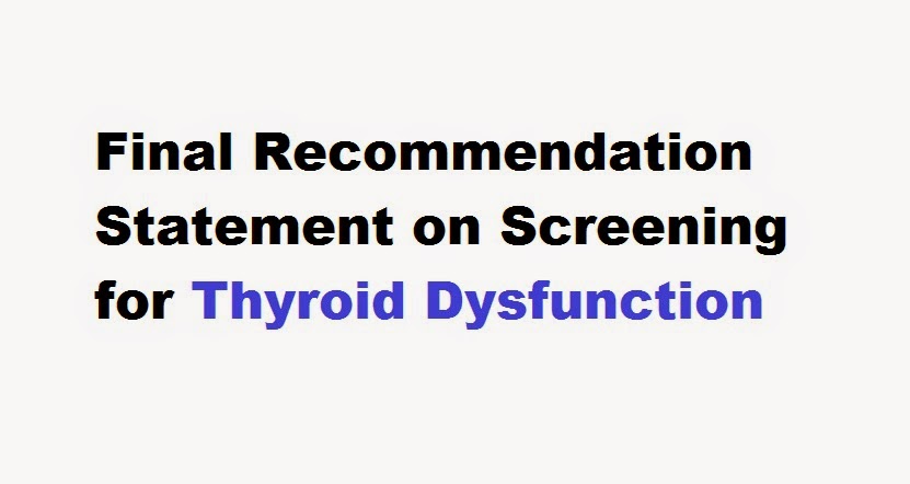 http://passfda.com/uspstf-final-recommendation-on-screening-for-thyroid-dysfunction/