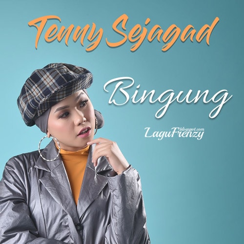 Download Lagu Tenny Sejagad - Bingung