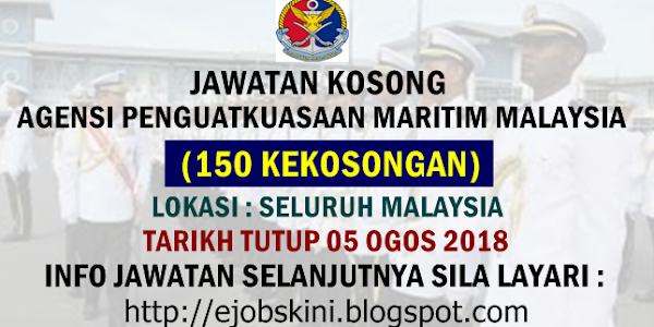 Jawatan Kosong Agensi Penguatkuasaan Maritim Malaysia - 05 Ogos 2018