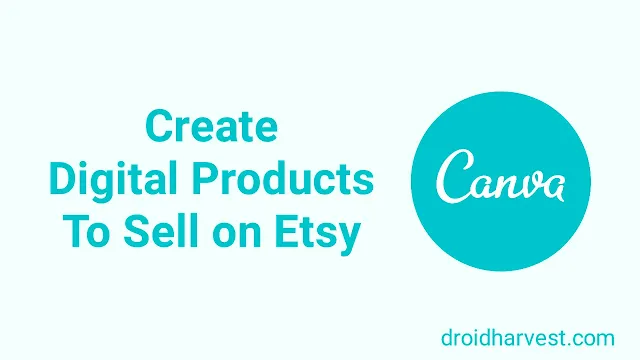 Creating and Selling Canva Designs on Etsy