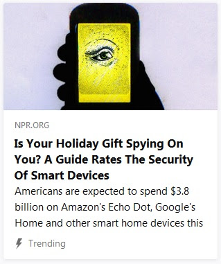 https://www.npr.org/2018/12/02/672339610/is-your-holiday-gift-spying-on-you-a-guide-rates-the-security-of-smart-devices