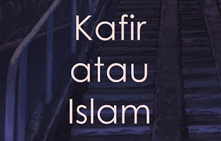 Kafir atau Islam?