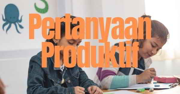 Pertanyaan Produktif