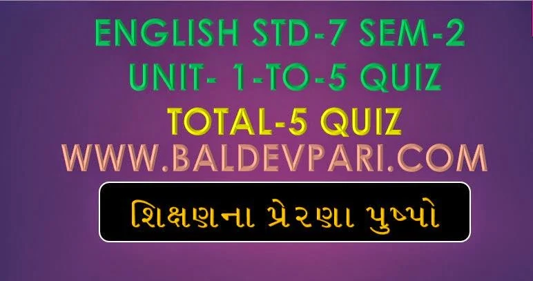 ENGLISH STD- 7 SEM-2 UNIT 1 TO 5 QUIZ