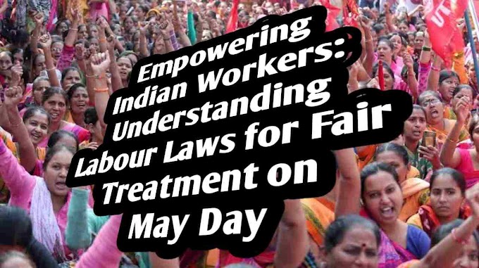 International Labour Day: Empowering Indian Workers with Knowledge of Labour Laws