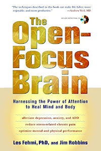 The Open-Focus Brain: Harnessing the Power of Attention to Heal Mind and Body-