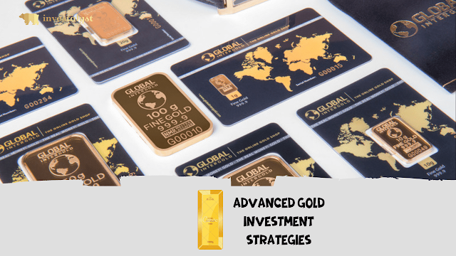 Mastering the Art: Advanced Gold Investment Strategies