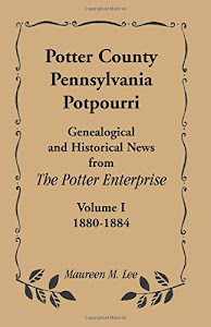 Potter County, Pennsylvania Potpourri, Volume 1, The Years 1880-1884