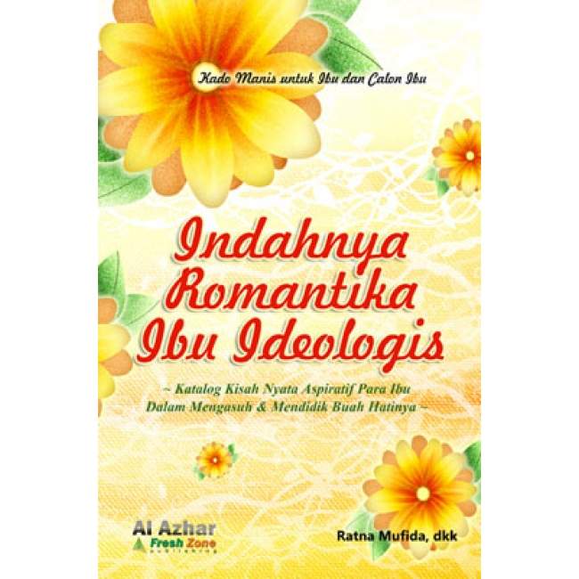 Catatan Kecilku: Indahnya Romantika Ibu Ideologis