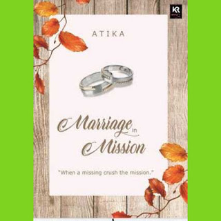 Novel Marriage In Mission full episode by Atika