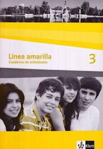 Línea amarilla 3: Cuaderno de actividades 3. Lernjahr (Línea amarilla. Ausgabe 2. Fremdsprache ab 2006)