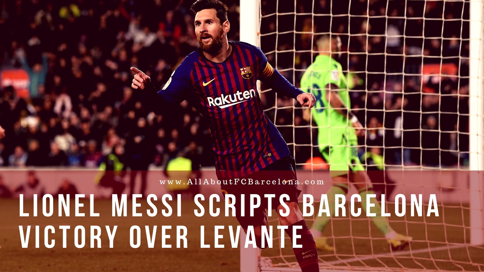 Messi Scripts Brilliant Barcelona Victory to Overcome Levante in the Cup