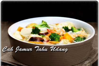 Resep Cara Membuat Cah Jamur Tahu Udang Sedap Mantap