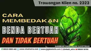 CARA MEMBEDAKAN BENDA BERTUAH DAN TIDAK BERTUAH