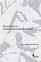NELSON RODRIGUES - O FRACASSO DO MODERNO NO BRASIL . ebooklivro.blogspot.com  -