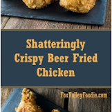 SHATTERLINGLY CRISPY BEER FRIED CHICKEN