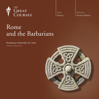 Lecture Review: Rome and the Barbarians by Kenneth W. Harl