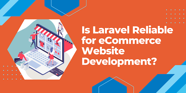 Is Laravel Framework Reliable for eCommerce Website Development?
