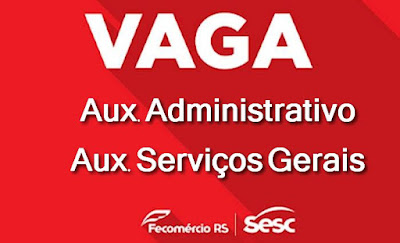 Sesc contrata Auxiliar de Serviços Gerais e Auxiliar Administrativo em Porto Alegre