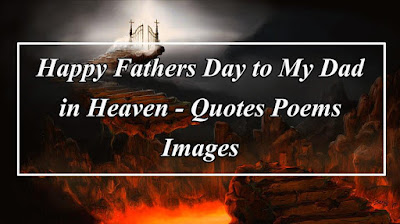 #30+ Happy Fathers Day to My Dad in Heaven - Quotes Poems Images
