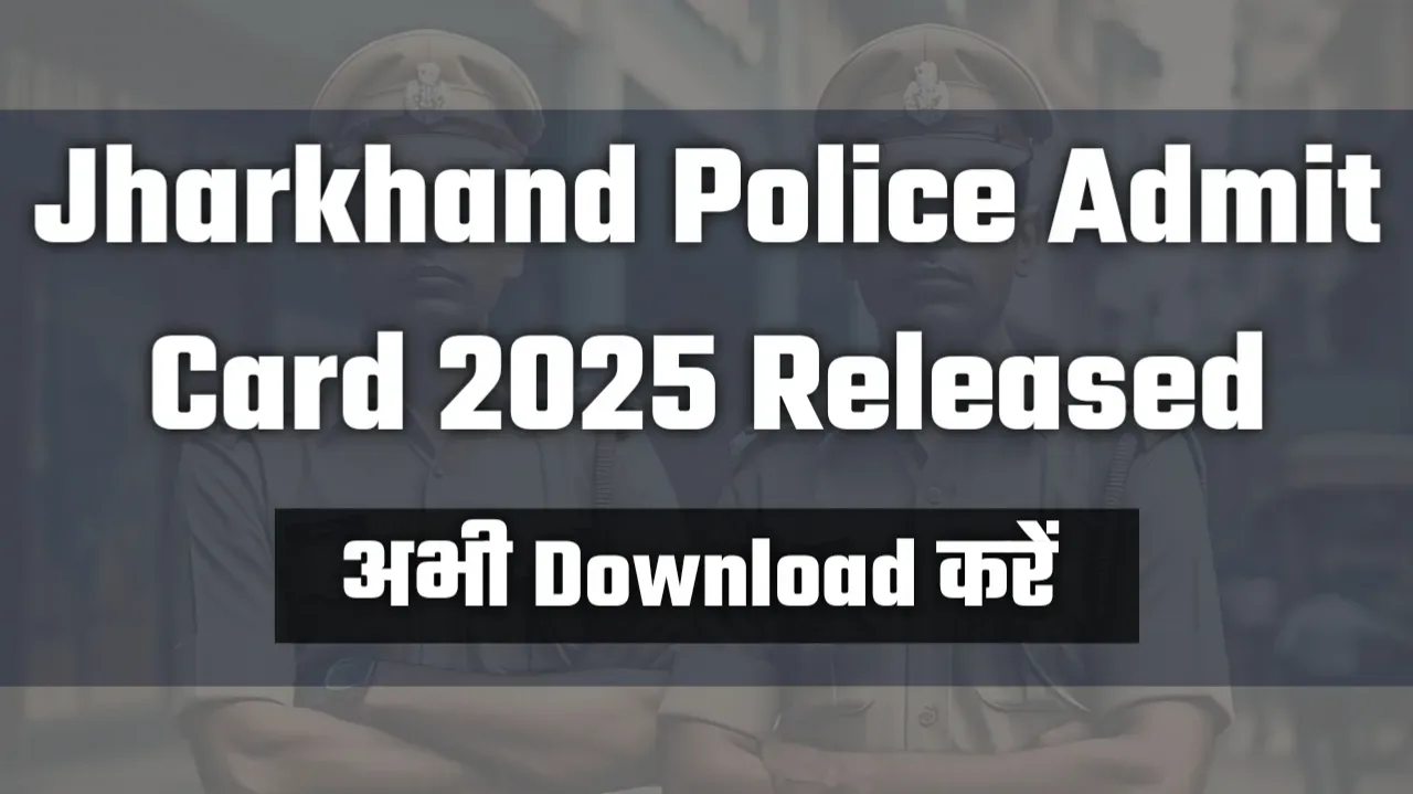 Jharkhand Police Admit Card 2025 Released: Download Your Hall Ticket Now - Jobika