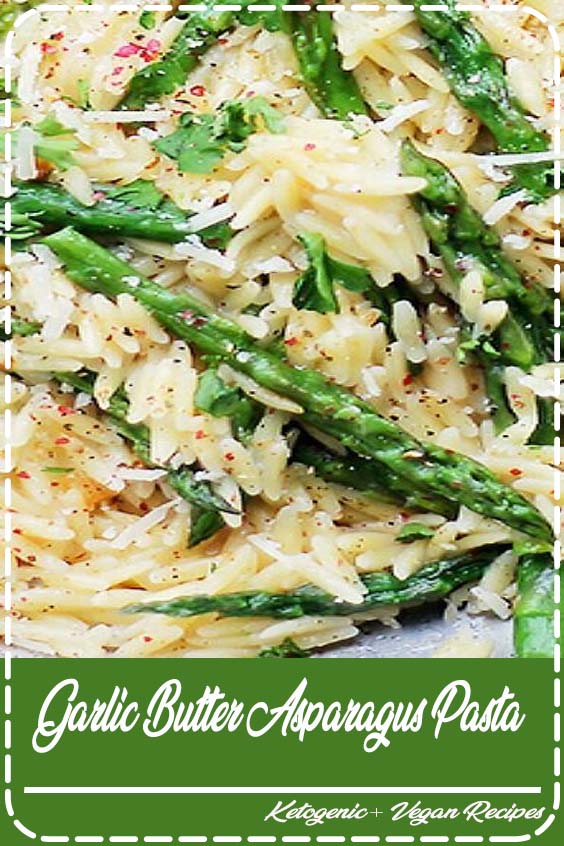 Garlic Butter Asparagus Pasta - Orzo Pasta and fresh Asparagus tossed in a garlic butter sauce and parmesan cheese.
