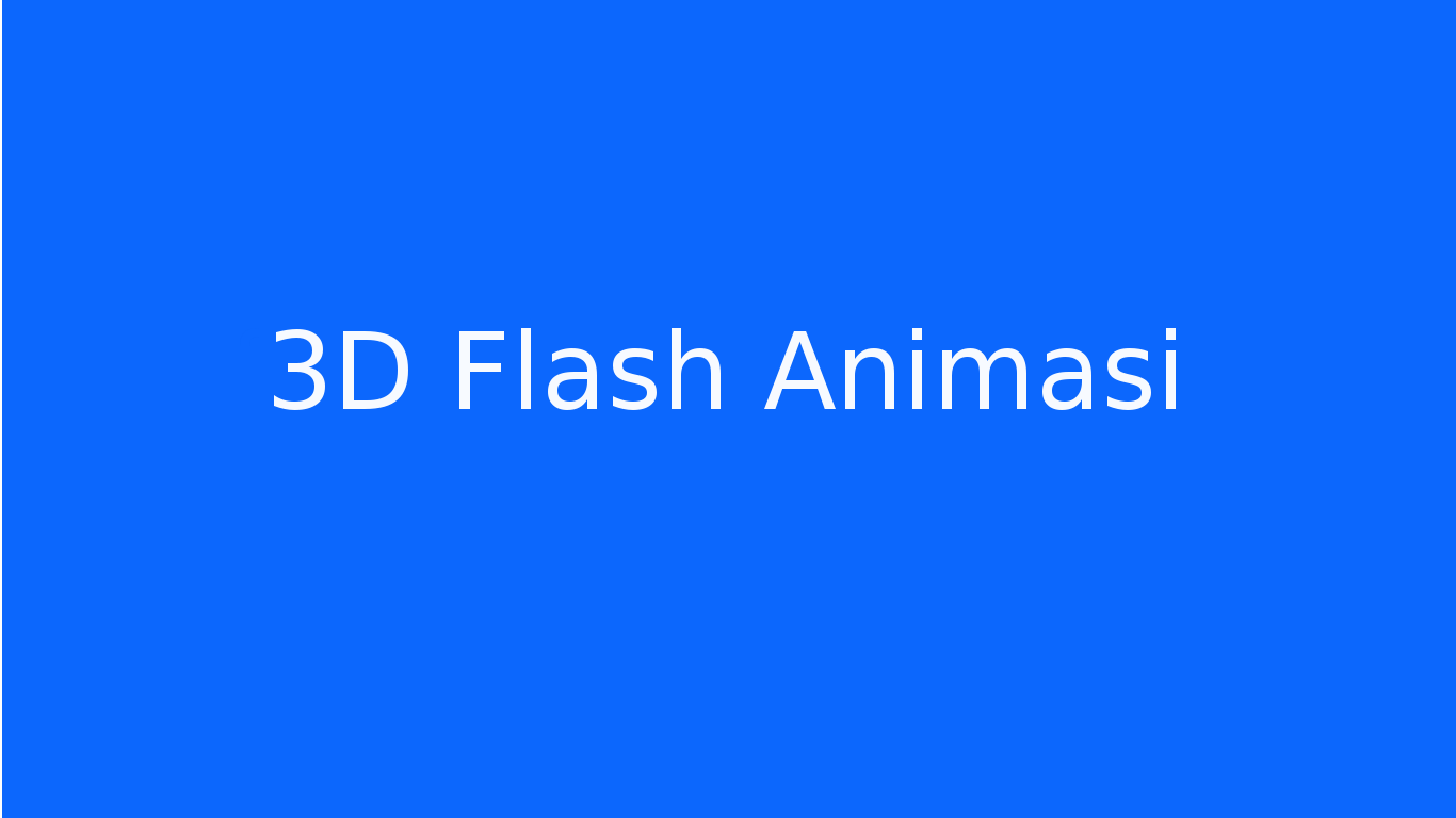 Cara Membuat Animasi 3D Flash Bergerak 3 Dimensi GagalTotal666
