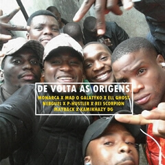 Niggas da Base (Monarca, Mad o Galatyko, Ell Ghost, Nebguel, P-hustler, Rei Scorpion, Mayback, Kamikhazy Dg) - De Volta às Origens (2018) 