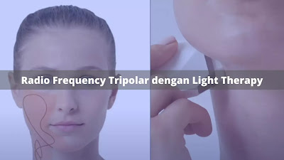Perawatan Wajah Radio Frequency Tripolar dengan Light Therapy
