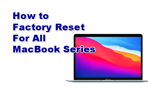 Easy Way to Factory Reset MacBook For All MacBook Series