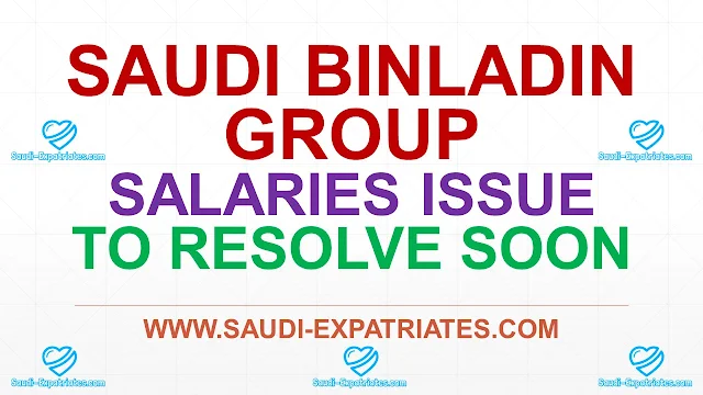 BIN LADEN SAUDI ARABIA SALARY ISSUES TO RESOLVE SOON