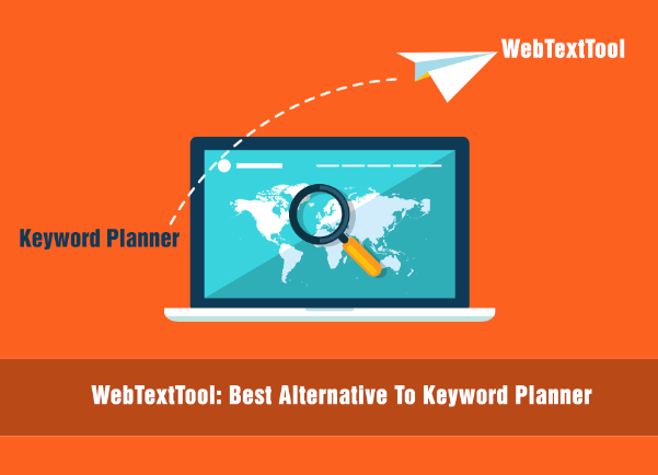 Webtexttool is the best alternative to Keyword Planner
