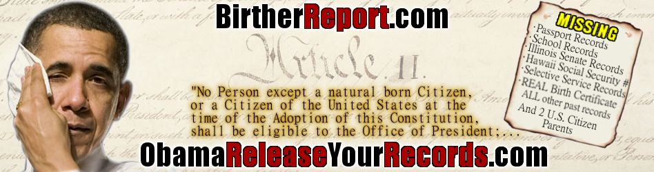 Birther Report: Obama Release Your Records