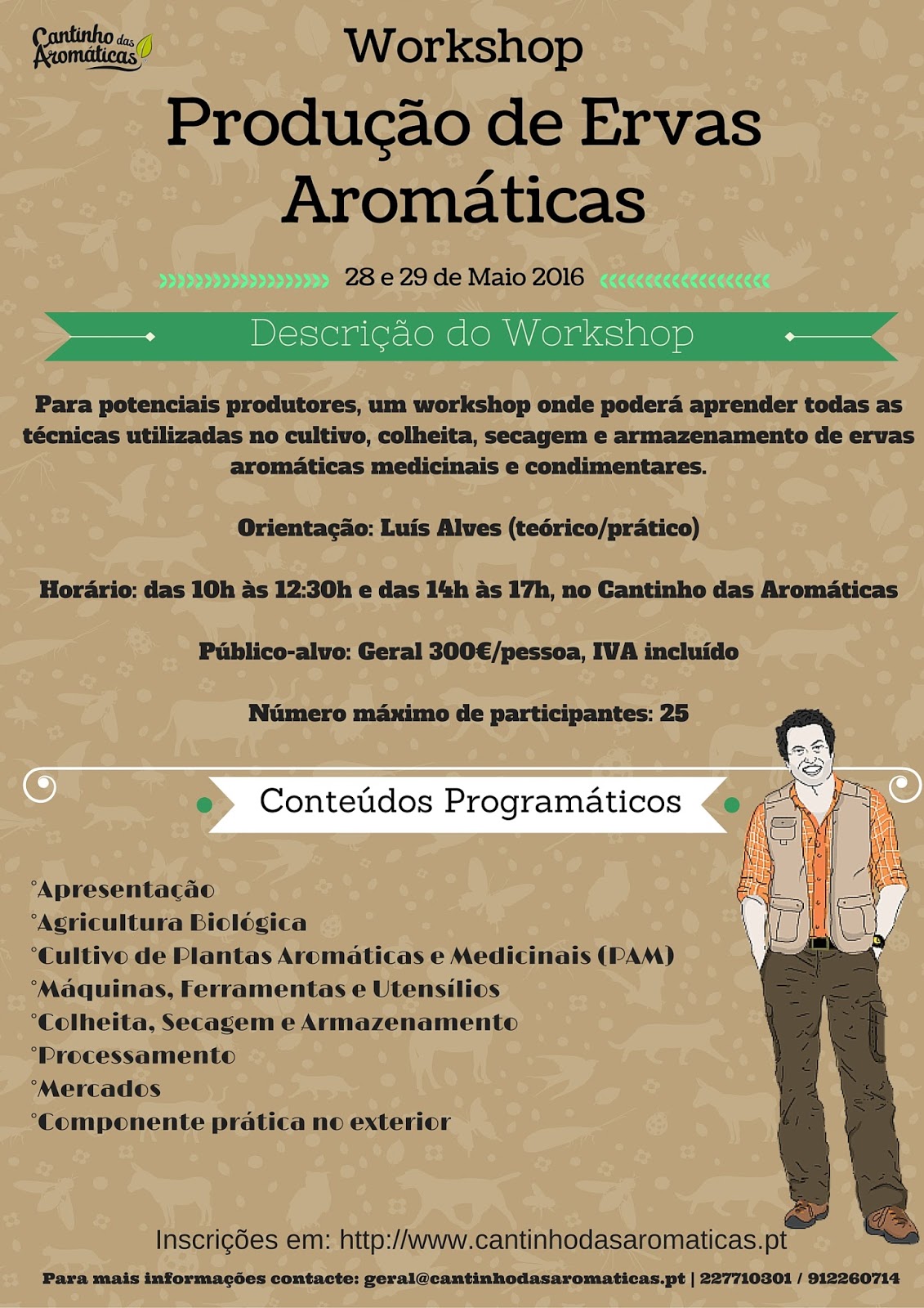 http://www.cantinhodasaromaticas.pt/loja/workshop-loja/workshop-producao-de-ervas-aromaticas/