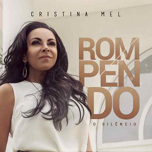 Sony Music lança "Rompendo o Silêncio", novo álbum de Cristina Mel